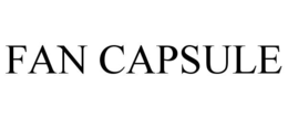 FAN CAPSULE trademark