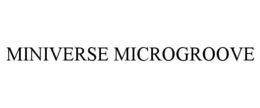 MINIVERSE MICROGROOVE trademark