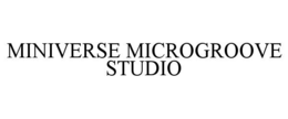 MINIVERSE MICROGROOVE STUDIO trademark