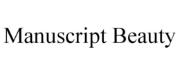 MANUSCRIPT BEAUTY trademark