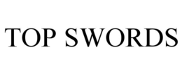 TOP SWORDS trademark