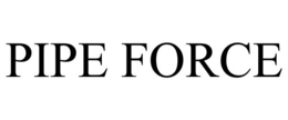 PIPE FORCE trademark