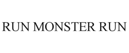 RUN MONSTER RUN trademark