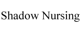 SHADOW NURSING trademark
