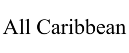 ALL CARIBBEAN trademark