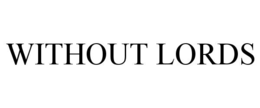 WITHOUT LORDS trademark