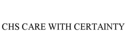 CHS CARE WITH CERTAINTY trademark