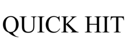QUICK HIT trademark