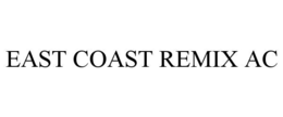EAST COAST REMIX AC trademark