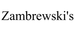 ZAMBREWSKI'S trademark