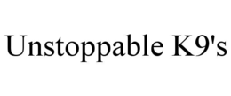 UNSTOPPABLE K9'S trademark