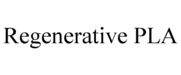 REGENERATIVE PLA trademark