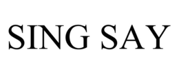 SING SAY trademark