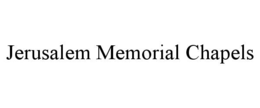 JERUSALEM MEMORIAL CHAPELS trademark