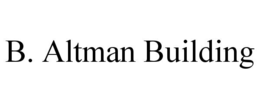 B. ALTMAN BUILDING trademark