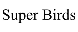 SUPER BIRDS trademark