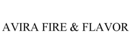 AVIRA FIRE & FLAVOR trademark