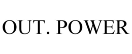 OUT. POWER trademark