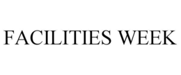 FACILITIES WEEK trademark