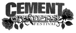 CEMENT GARDENS FESTIVAL trademark