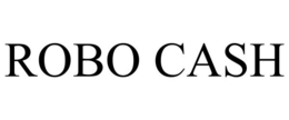 ROBO CASH trademark