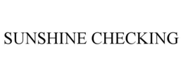 SUNSHINE CHECKING trademark