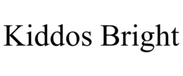 KIDDOS BRIGHT trademark