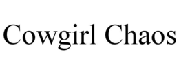 COWGIRL CHAOS trademark