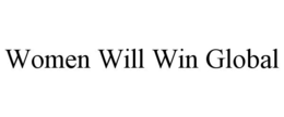 WOMEN WILL WIN GLOBAL trademark