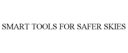 SMART TOOLS FOR SAFER SKIES trademark