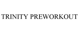 TRINITY PREWORKOUT trademark