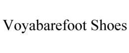 VOYABAREFOOT SHOES trademark