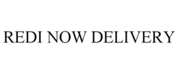 REDI NOW DELIVERY trademark