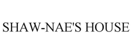 SHAW-NAE'S HOUSE trademark