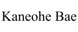 KANEOHE BAE trademark