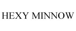 HEXY MINNOW trademark