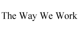 THE WAY WE WORK trademark