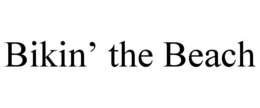 BIKIN’ THE BEACH trademark