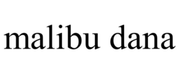 MALIBU DANA trademark