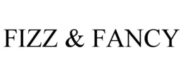 FIZZ & FANCY trademark