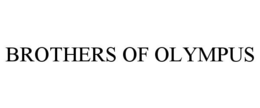 BROTHERS OF OLYMPUS trademark