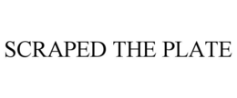 SCRAPED THE PLATE trademark