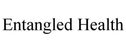 ENTANGLED HEALTH trademark