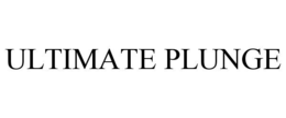 ULTIMATE PLUNGE trademark