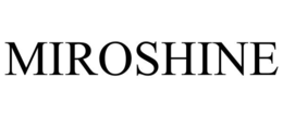 MIROSHINE trademark