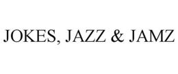 JOKES, JAZZ & JAMZ trademark
