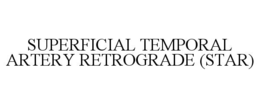 SUPERFICIAL TEMPORAL ARTERY RETROGRADE (STAR) trademark