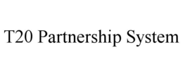 T20 PARTNERSHIP SYSTEM trademark