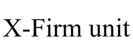 X-FIRM UNIT trademark