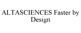 ALTASCIENCES FASTER BY DESIGN trademark